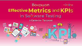 Воркшоп: Effective Metrics and KPIs in Software Testing