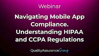 Webinar: Navigating Mobile App Compliance. Understanding HIPAA and CCPA Regulations